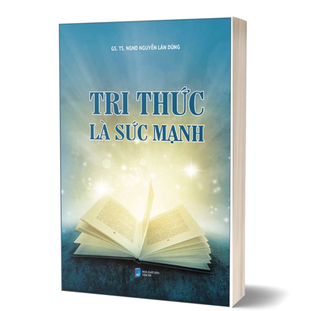 Sách - Tri Thức Là Sức Mạnh (GS TS NGND Nguyễn Lân Dung, TV)