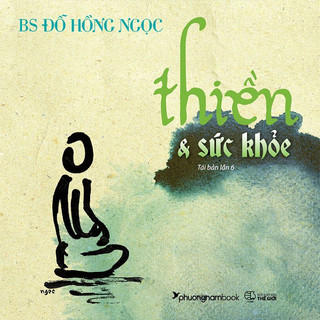 Sách - Thiền Và Sức Khoẻ (TBL6-7, Đỗ Hồng Ngọc, PN)