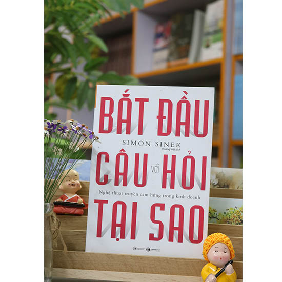 Sách - Bắt Đầu Với Câu Hỏi Tại Sao