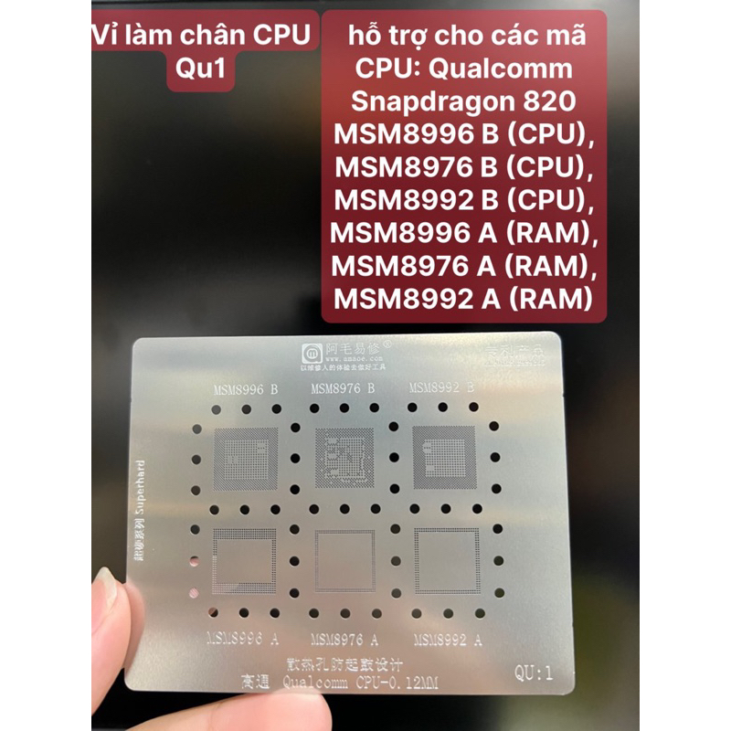 Vỉ làm chân CPU Qualcomm QU:1 hỗ trợ cho các mã CPU: Qualcomm Snapdragon 820 MSM8996 B (CPU), MSM8976 B (CPU), MSM8992 B