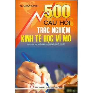Sách - 500 câu hỏi trắc nghiệm kinh tế học vĩ mô
