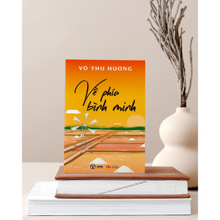 Sách - Về Phía Bình Minh (Võ Thu Hương, SB)