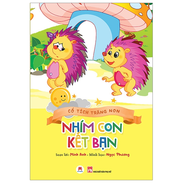 Sách - Cổ Tích Trăng Non -Nhím Con Kết Bạn (HH)
