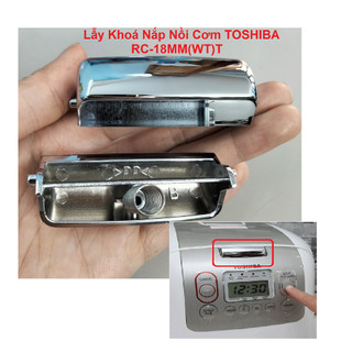 Lẫy Khoá Nút Nồi Cơm TOSHIBA loại chuẩn cho model RC-18MM(WT)