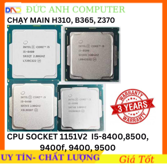 CPU socket 1151 V2 I5-8400/ 8500/ 9400F/ 9400/ 9500, Bảo Hành 3 Năm ,Cpu thế hệ 8 9 chạy main h310, b360, b365, z370