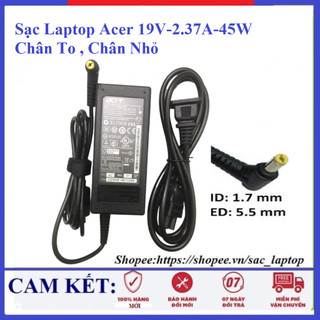 Sạc Laptop Acer 19V-2.37A-45W Chân To , Chân Nhỏ