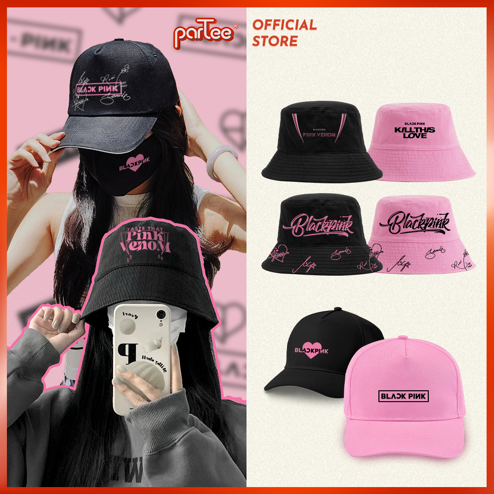 BlackPink Kpop | Mũ Nón Lưỡi Trai+BUCKET nhóm nhạc BlackPink In Kpop Hồng Đen Jennie Rose Lisa Jisoo Parteeshop
