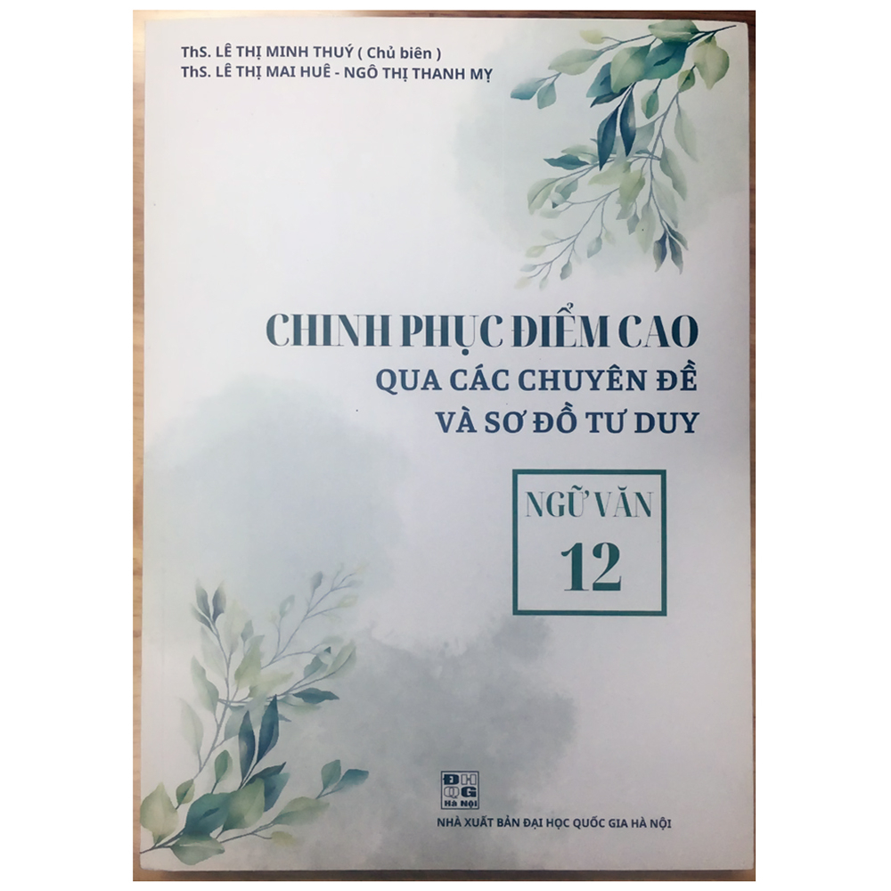 Sách - Chinh phục điểm cao ngữ văn 12 - qua các chuyên đề và sơ đồ tư duy