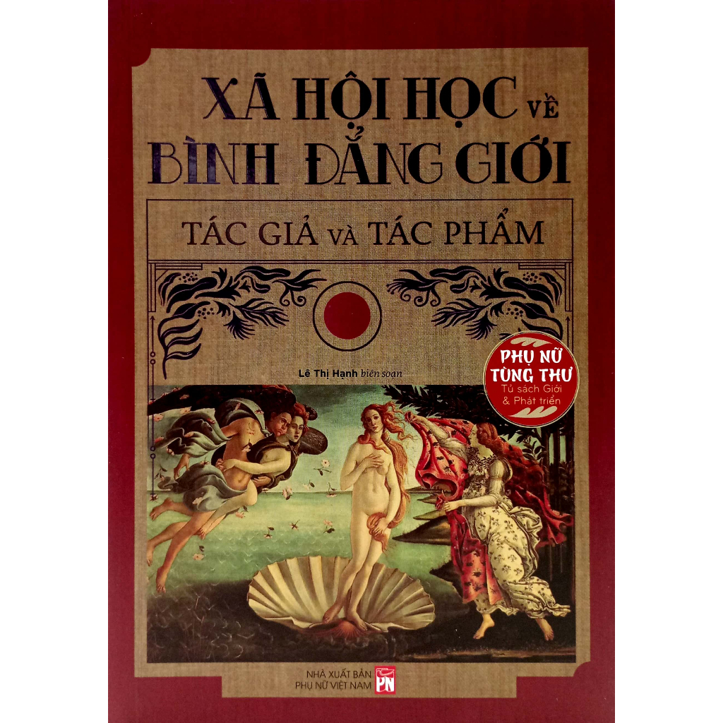 Sách - Phụ Nữ Tùng Thư - Tủ Sách Giới Và Phát Triển - Xã Hội Học Về Bình Đẳng Giới Tác Giả Và Tác Phẩm(NXBPN)