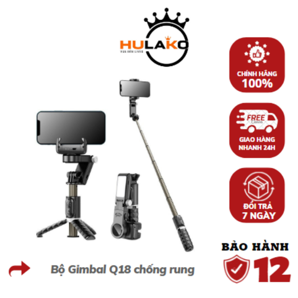 Gimbal Chống Rung Điện Thoại Q18 Chuyên Quay Video Chụp Hình HULAKO