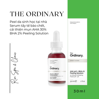 [BILL US] Thay da sinh học serum cải thiện mụn peel da hóa học the Ordinary AHA 30% + BHA 2% peeling solution
