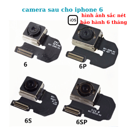 Camera sau cho ip 6/ 6S/ 6 plus/ 6S Plus/ 7 ZIN bóc máy bảo hành 6 tháng