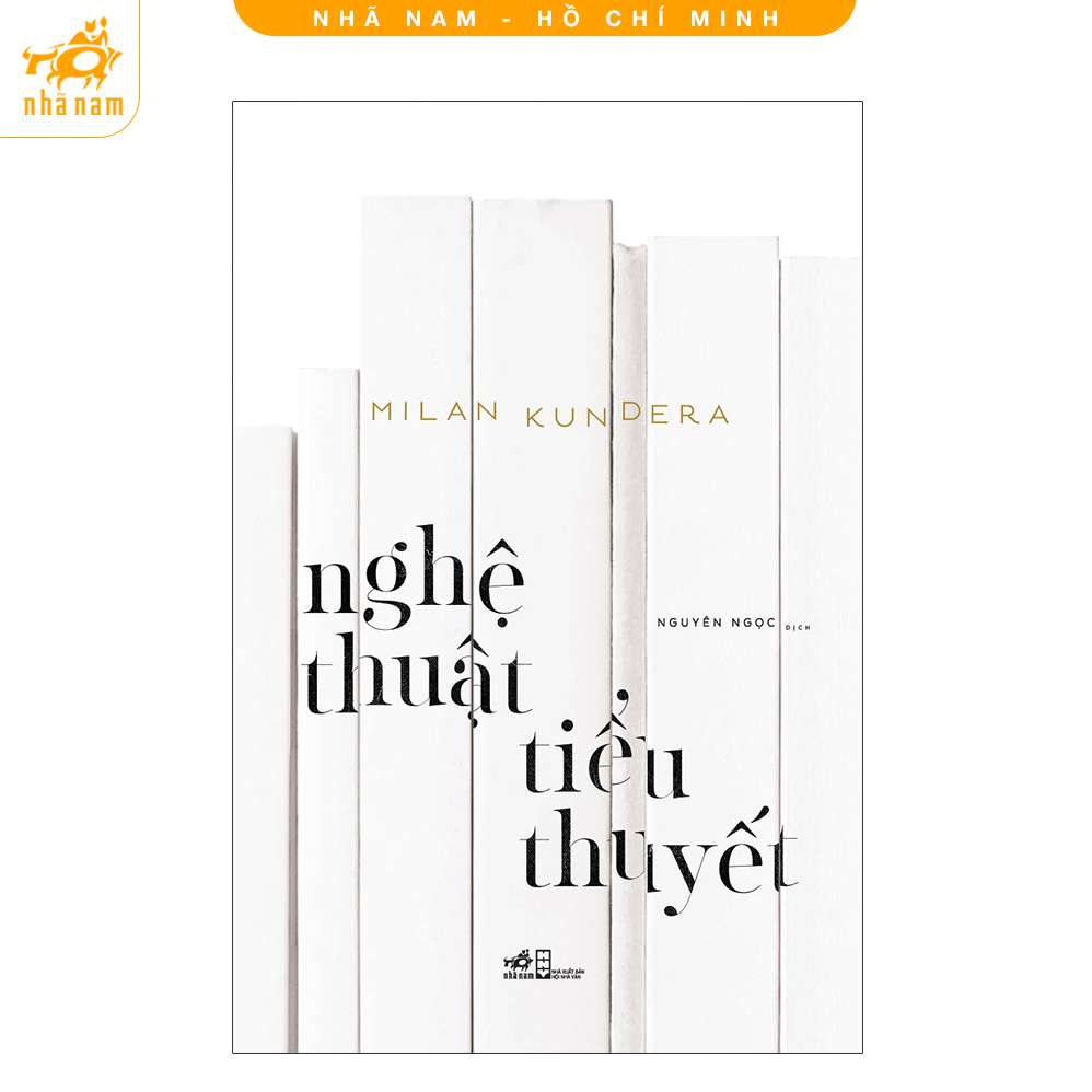 Sách - Nghệ thuật tiểu thuyết (Milan Kundera) (Nhã Nam HCM)