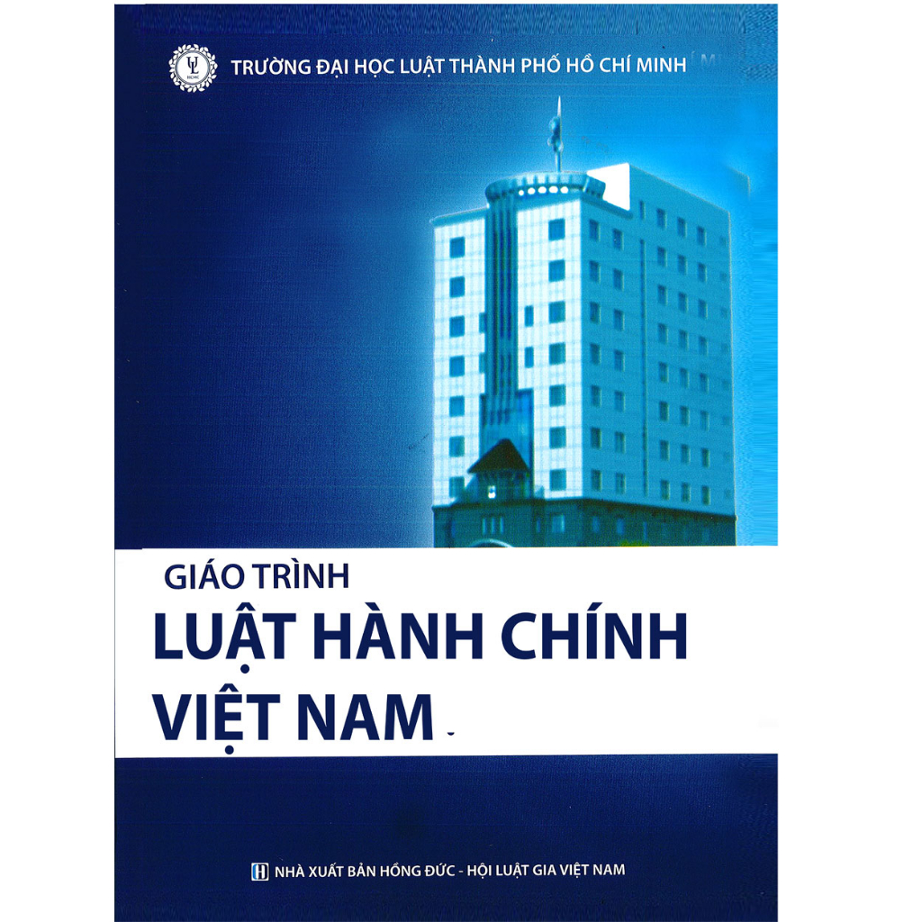 Luật hành chính Việt Nam (NXB HỒNG ĐỨC HỘI LUẬT GIA VIỆT NAM)