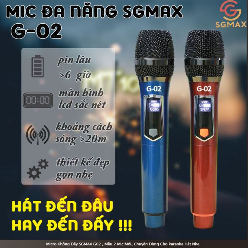Micro Không Dây SGMAX G02 Chuyên Dùng Cho Loa Kéo, Amply, Mixer, Tích Hợp Pin Sạc, Thiết Kế Tiện Lợi