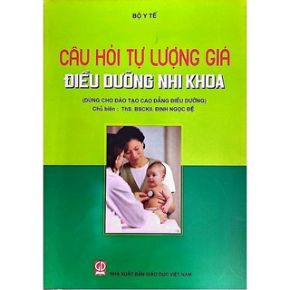 Sách - câu hỏi tự lượng giá điều dưỡng nhi khoa
