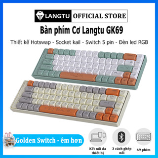 Bàn Phím Máy Tính Cơ Gaming Hotswap Langtu GK69 (Bản GK65 Pro) Triple Mode Không/Có Dây LT09