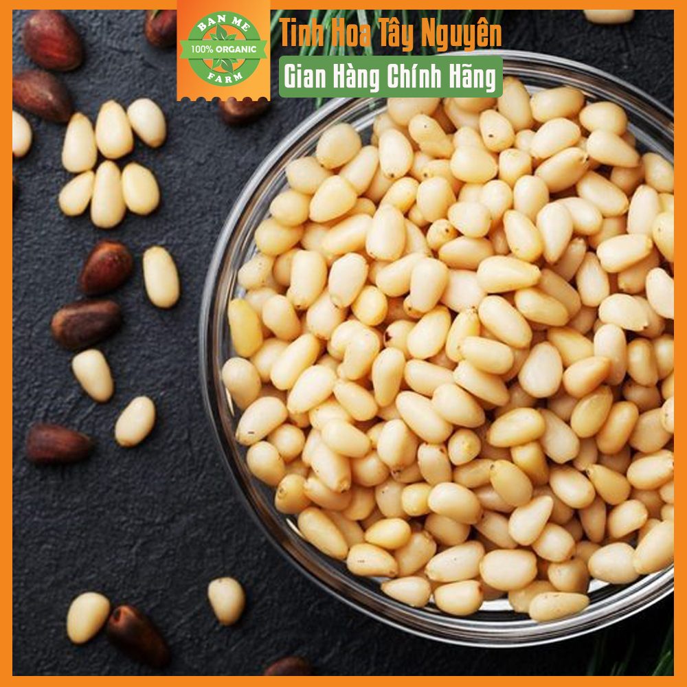 Hạt Thông Tây Nguyên Chính Hãng BANMEFARM Sấy Chín Nguyên Vị Ngon Giòn Tan, Thơm Bùi Hạt Dinh Dưỡng Healthy 250gr