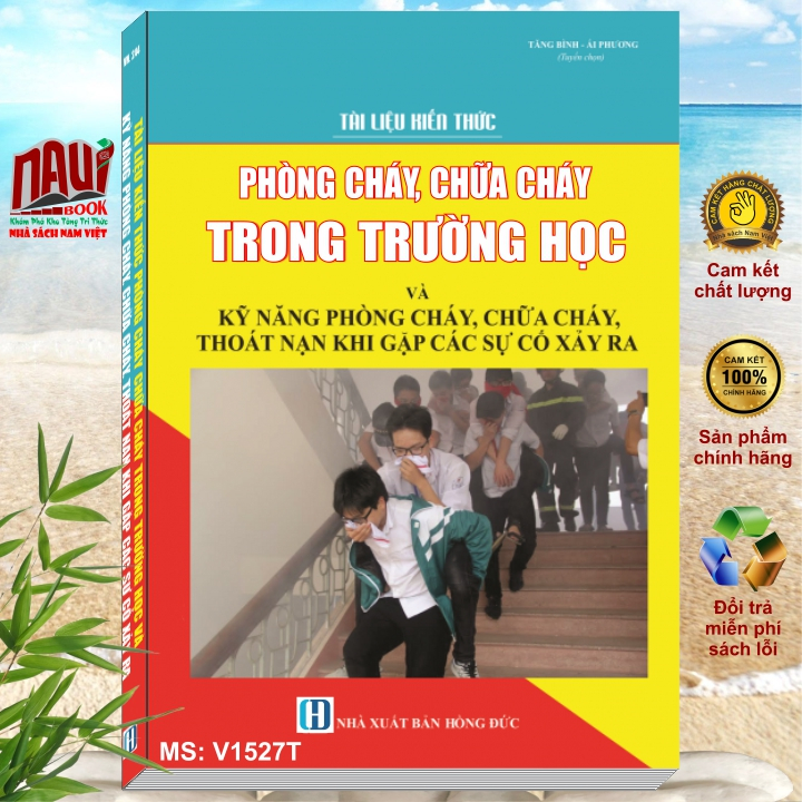 Sách Tài Liệu Kiến Thức Phòng Cháy, Chữa Cháy Trong Trường Học Và Kỹ Năng Phòng Cháy, Chữa Cháy, Thoát Nạn - V1527T
