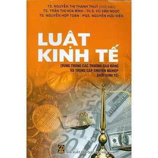 Sách - luật kinh tế (dùng trong các trường cao đẳng và trung cấp chuyên nghiệp khối kinh tế)