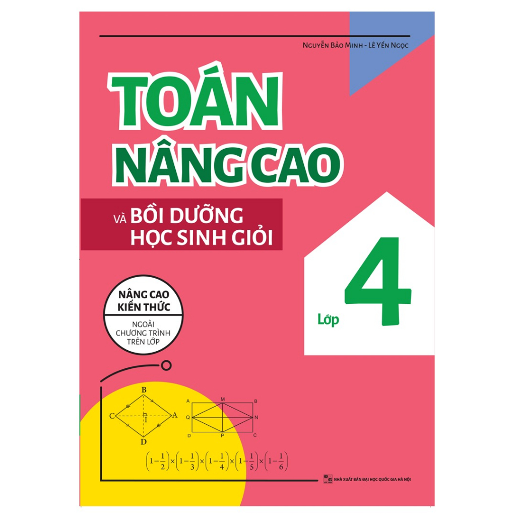 Sách: Toán Nâng Cao Và Bồi Dưỡng Học Sinh Giỏi Lớp 4 (tái bản 2023)