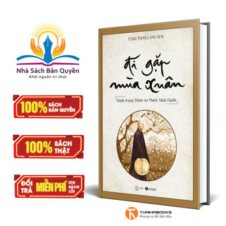 Sách - Đi gặp mùa xuân – hành trạng Thiền sư Thích Nhất Hạnh