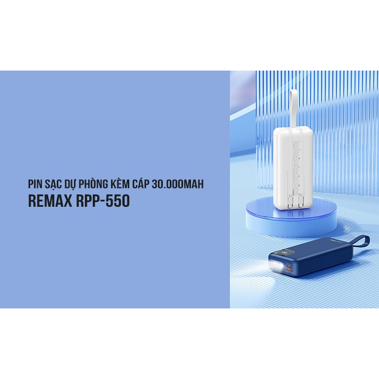 Pin sạc dự phòng sạc nhanh Remax RPP-550 Suji Series 30000mAh tích hợp 2 cáp sạc và đèn pin- hỗ trợ QC 22.5W và PD 20W