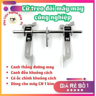 Cữ treo đôi, cữ treo 2 bên, cữ treo canh lề 2 bên sử dụng máy may công nghiệp