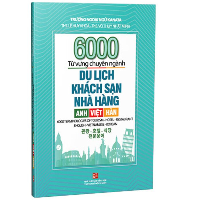 Sách - 6000 Từ Vựng Chuyên Ngành Du Lịch Khách Sạn Nhà Hàng - Anh Việt Hàn (THO)