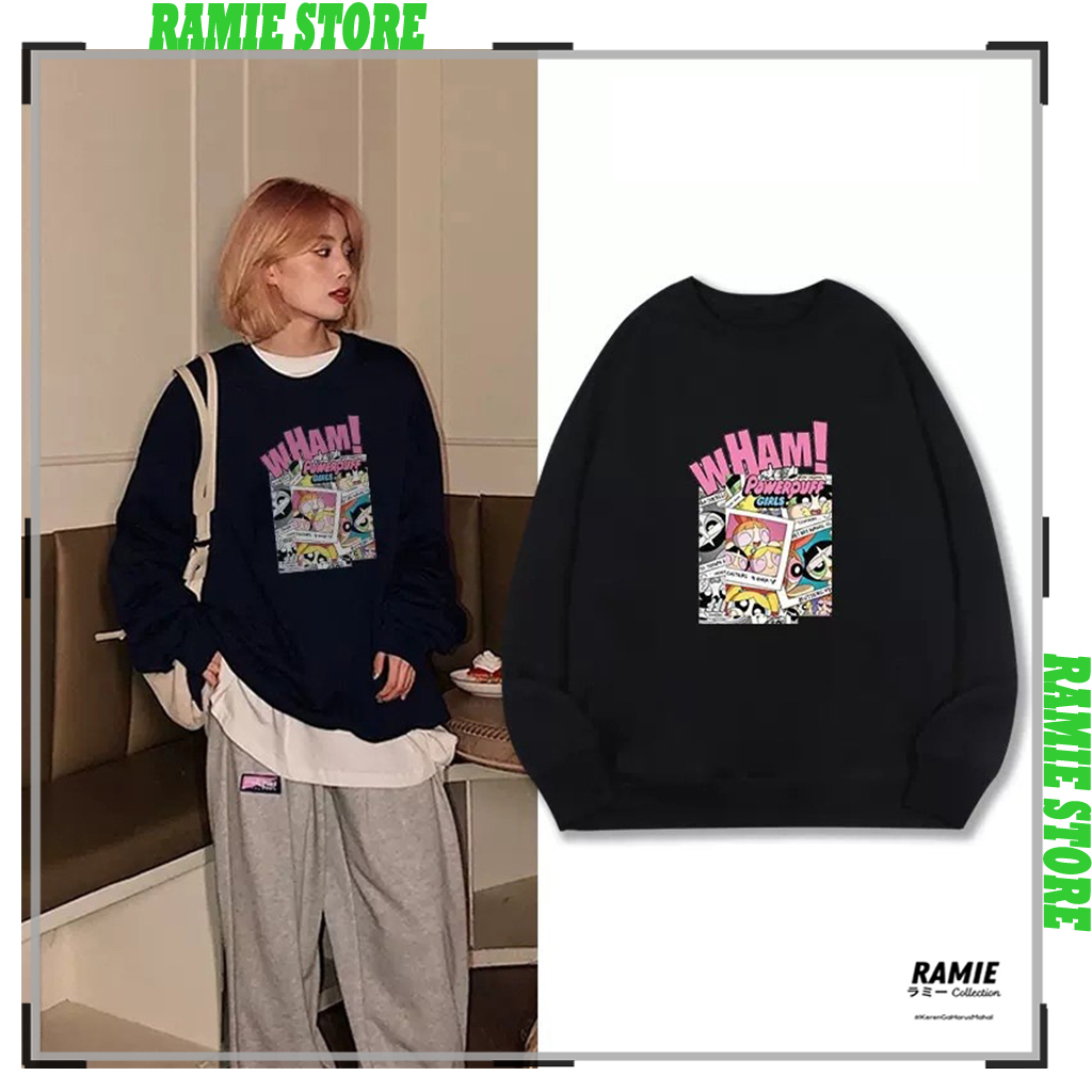 Áo thun nỉ cổ tròn họa tiết anime Sweater powerpuff girl form rộng | Ramiestore1 | mẫu HOT bán chạy