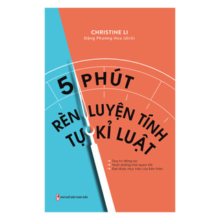 Sách: 5 phút rèn luyện tính tự kỷ luật - duy trì động lực, nuôi dưỡng thói quen