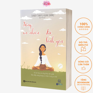 Sống An Nhiên Đời Bình Yên – 40 bài tập và công thức đơn giản thúc đẩy năng lượng tự nhiên trong cơ thể