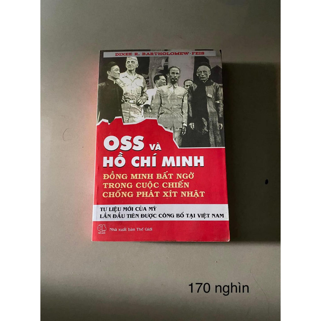 Sách - OSS Và Hồ Chí Minh - Đồng Minh Bất Ngờ Trong Cuộc Chiến Chống Phát Xít Nhật