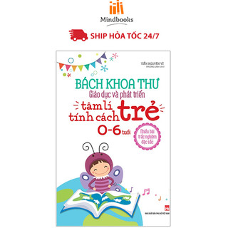 Sách- bách khoa toàn thư giáo dục và phát triển - tâm lý tính cách trẻ 0-6 tuổi
