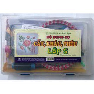 Bộ Dụng Cụ Cắt Khâu Thêu Lớp 4 Lớp 5 Tiêu Chuẩn GDĐT Loại Đẹp