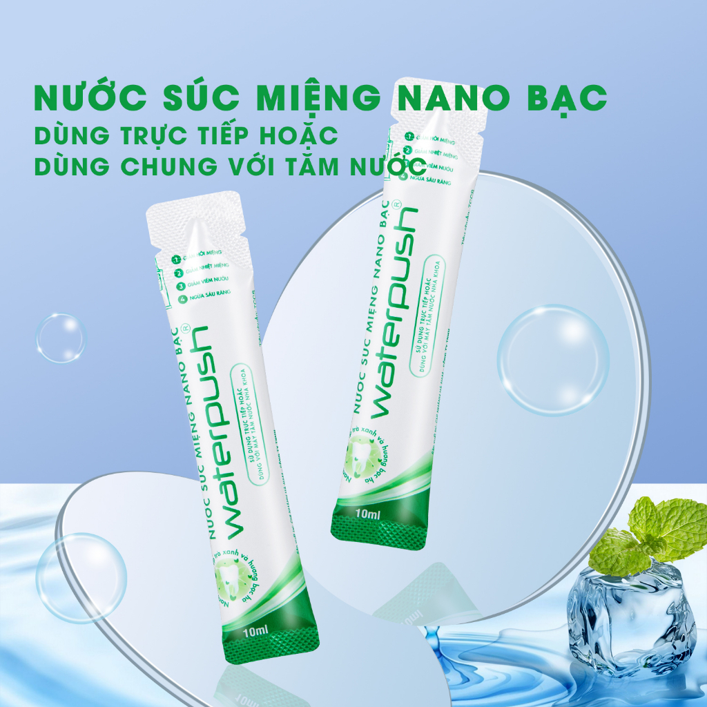 [DÙNG ĐƯỢC CHO MÁY TĂM NƯỚC] Nước súc miệng WaterPush Nano Bạc giúp trắng răng, giảm nhiệt miệng, hơi thở thơm mát