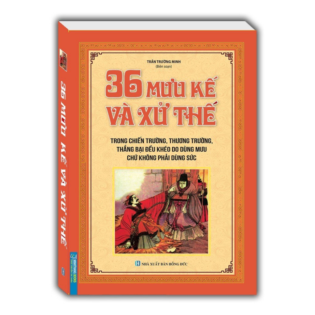 Sách - 36 mưu kế và sử thế (trong chiến trường, thương trường, thắng bại đều khéo do dùng mưu chứ kh