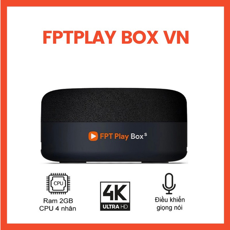 FPT Play Box S T590 - Kết hợp Tivi Box và Loa thông minh - Hands Free Android TV Box Đầu tiên trên thế giới - HÀNG CHÍNH