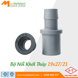 Nối Khởi Thủy PVC, Ron phi 19x27/21, khởi thủy 19mm, đầu nối OD 27mm, ID 21mm, phụ kiện ống nước (Siêu Thành)