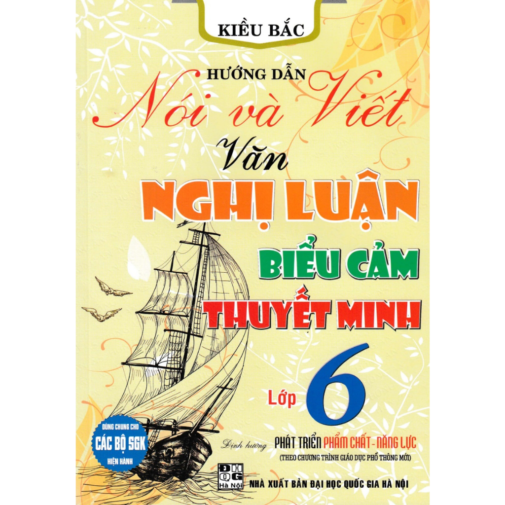 Sách Tham Khảo - Hướng Dẫn Nói Và Viết Văn Nghị Luận - Biểu Cảm - Thuyết Minh Lớp 6 (Theo Chương Trình GDPT Mới)