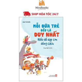 Sách: mỗi đứa trẻ đều là duy nhất - hiểu để dạy con đúng cách