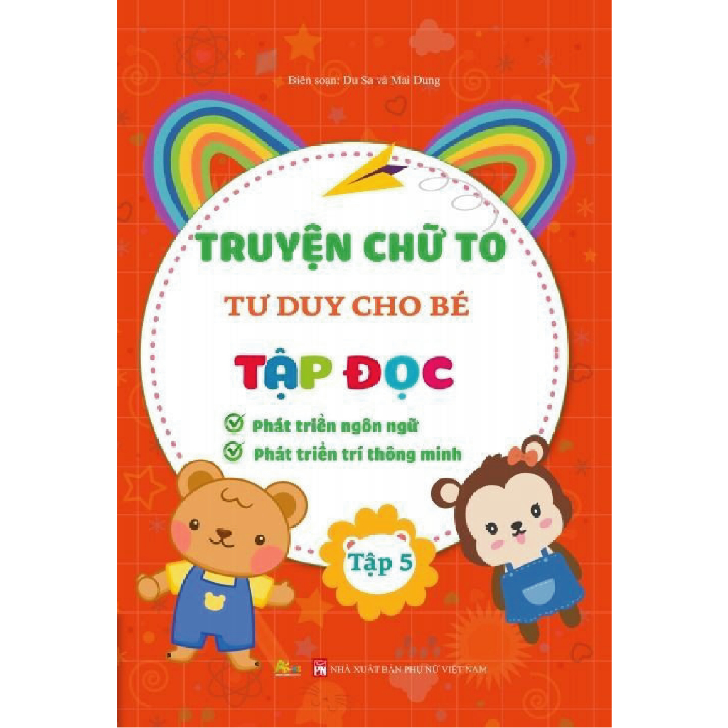 Sách - Truyện Chữ To Tư Duy Cho Bé Tập Đọc - Tập 5