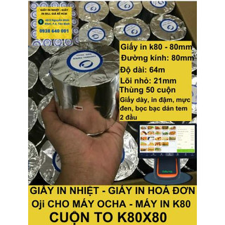 (30 Cuộn/Thùng) Giấy In Bill Nhiệt K80x80 Mực Đen Dùng Máy Pos Ocha