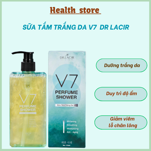 Sữa Tắm Trắng Da Health Store Sữa Tắm Trắng Da V7 Perfume Shower Dr Lacir Giúp Da Trắng Sáng Mịn Màng 350Ml Chính Hãng