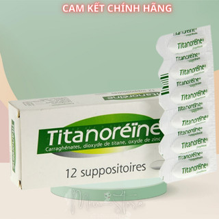 Viên Đặt Trĩ Titanoreine Của Pháp Hộp 12 Viên Đặt Trĩ Chính Hãng