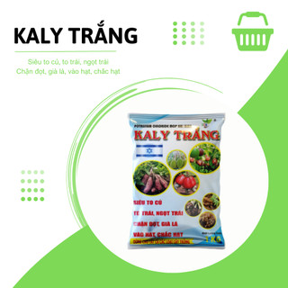 Phân bón Kaly trắng siêu to củ, to trái, chặn đọt, già lá, vào hạt, chắc hạt 1KG