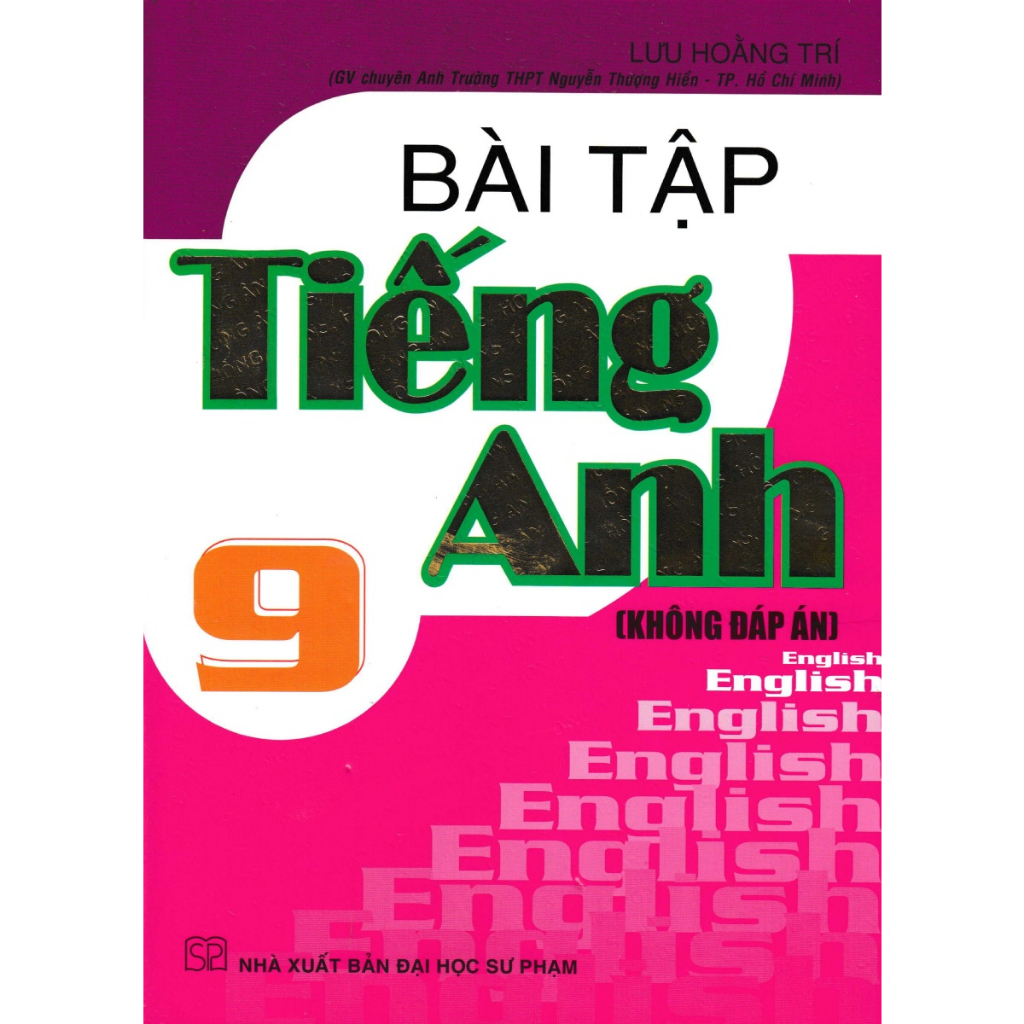 Sách - Bài Tập Tiếng Anh 9 (Không Đáp Án, Lưu Hoằng Trí - Tái Bản )