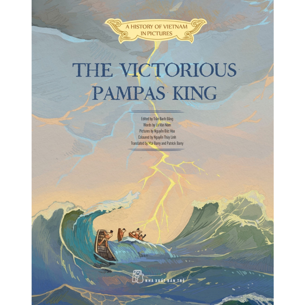 Sách-A history of VN in pictures. The Victorious Pampas King (In colour)