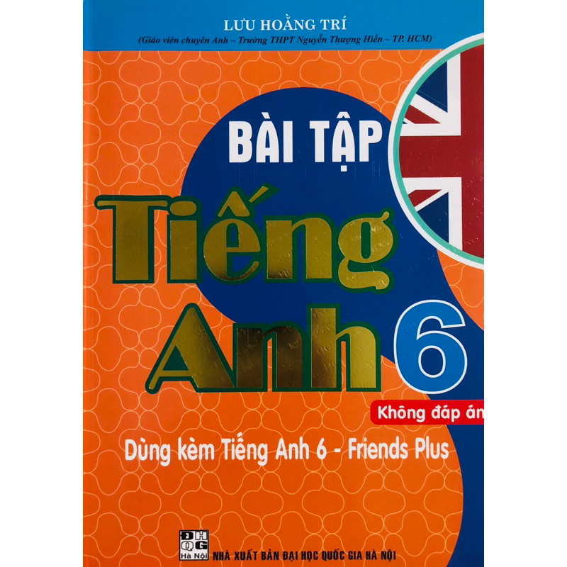 Sách - Bài Tập Tiếng Anh 6 - Lưu Hoằng Trí (dùng kèm Friends Plus)