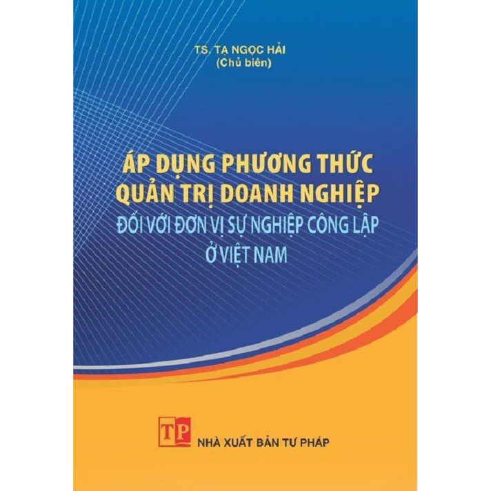 Sách - Áp Dụng Phương Thức Quản Trị Doanh Nghiệp Đối Với Đơn Vị Sự Nghiệp Công Lập Ở Việt Nam